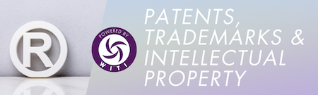 Patents, Trademarks & Intellectual Property