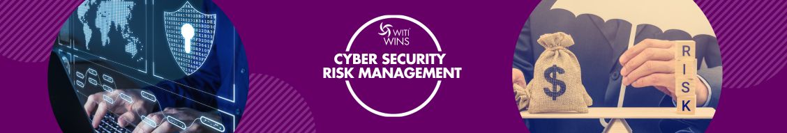 WITI WINS - Cyber Security and Risk Management